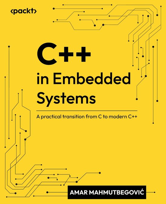 C++ in Embedded Systems (ebook), Amar Mahmutbegović | 9781835881156 ...