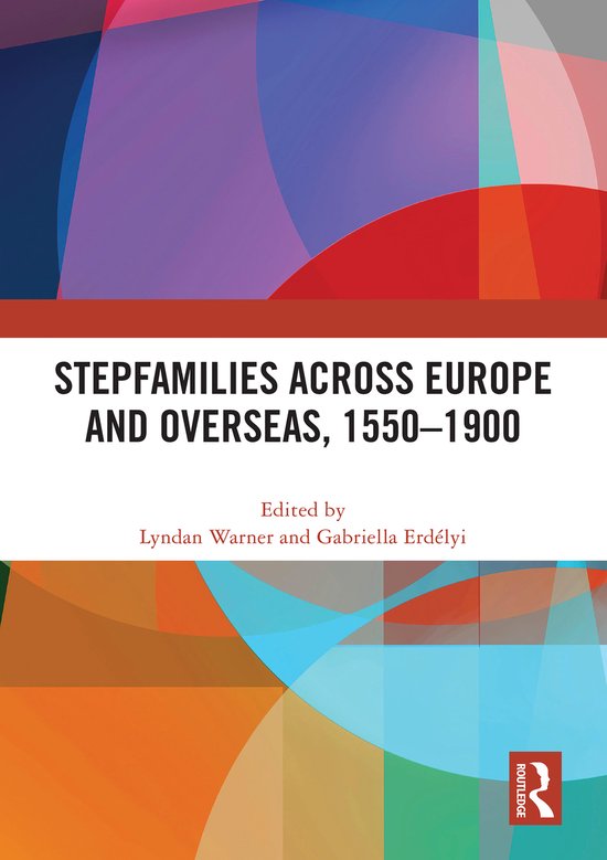 Stepfamilies across Europe and Overseas, 1550–1900 - cover