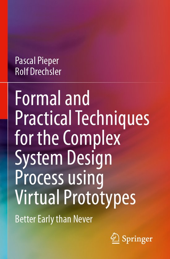 Formal and Practical Techniques for the Complex System Design Process using Virtual Prototypes
