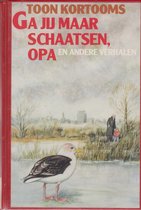 Ga jij maar schaatsen, opa ... en andere verhalen