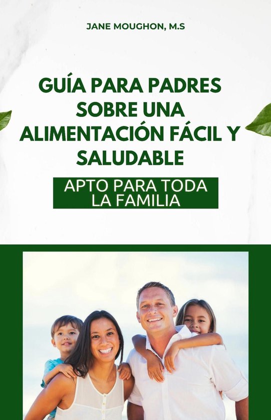 Guía Para Padres Sobre Una Alimentación Fácil Y Saludable - cover