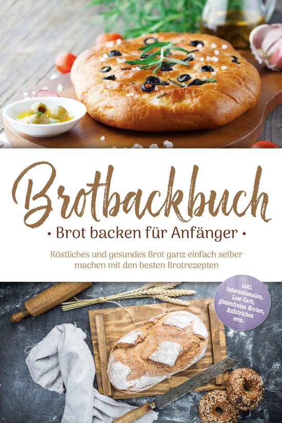 Brotbackbuch - Brot backen für Anfänger: Köstliches und g ... - cover