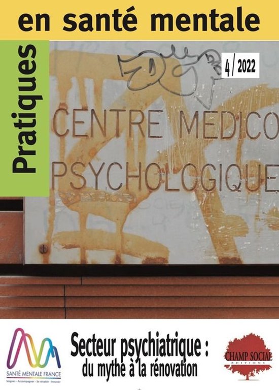 Revue Pratiques en santé mentale - PSM 4-2022. Secteur psychiatrique : du mythe à la rénovation