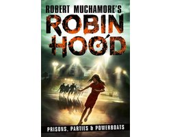 Robin Hood 7: Prisons, Parties & Powerboats (Robert Muchamore's Robin Hood)