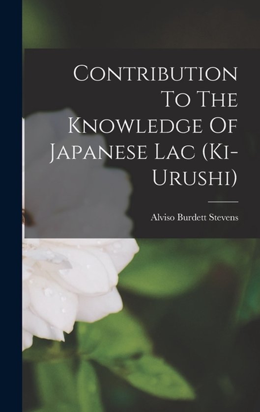 Contribution To The Knowledge Of Japanese Lac (ki-urushi) - cover