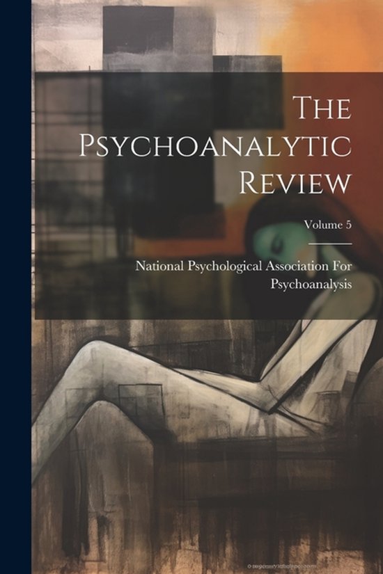 The Psychoanalytic Review; Volume 5 - cover