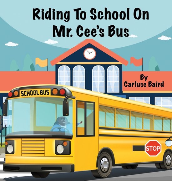 Riding To School On Mr. Cee's Bus - cover