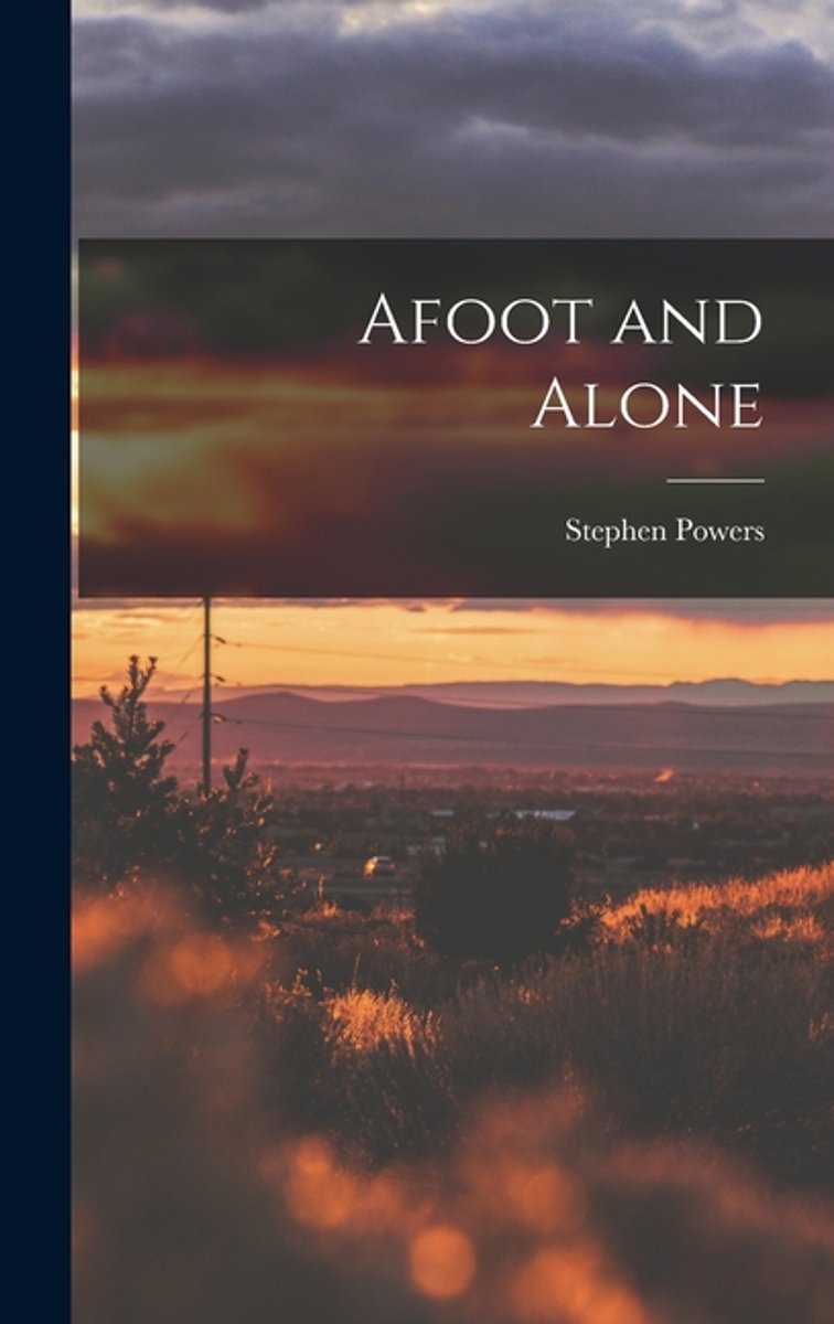 Afoot And Alone van Stephen Powers