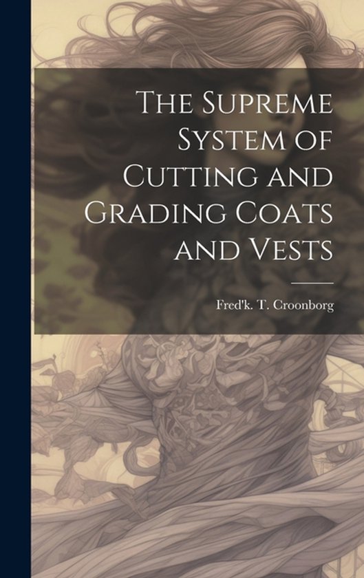 The Supreme System of Cutting and Grading Coats and Vests - cover