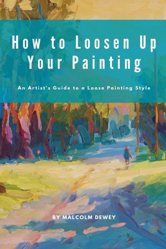 Boek "How to Loosen Up Your Painting" met een kleurrijke schildering van een landschap en een persoon die wegloopt.