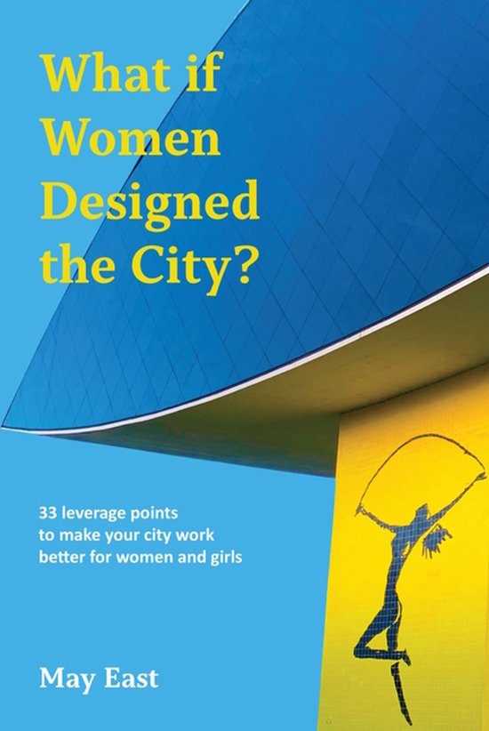 What If Women Designed The City?
