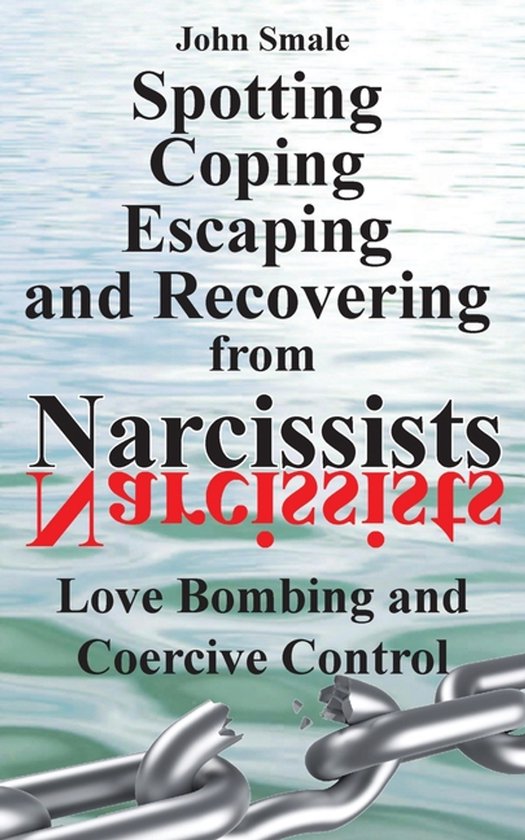 Spotting, Coping, Escaping and Recovering from Narcissists - cover