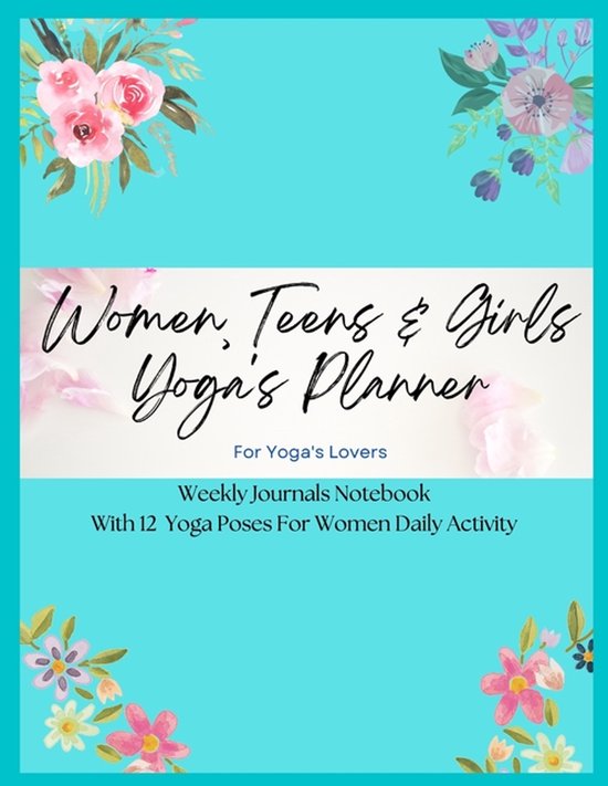 Women, Teens & Girls Yoga's Planner - Weekly Journals & Note ... - cover