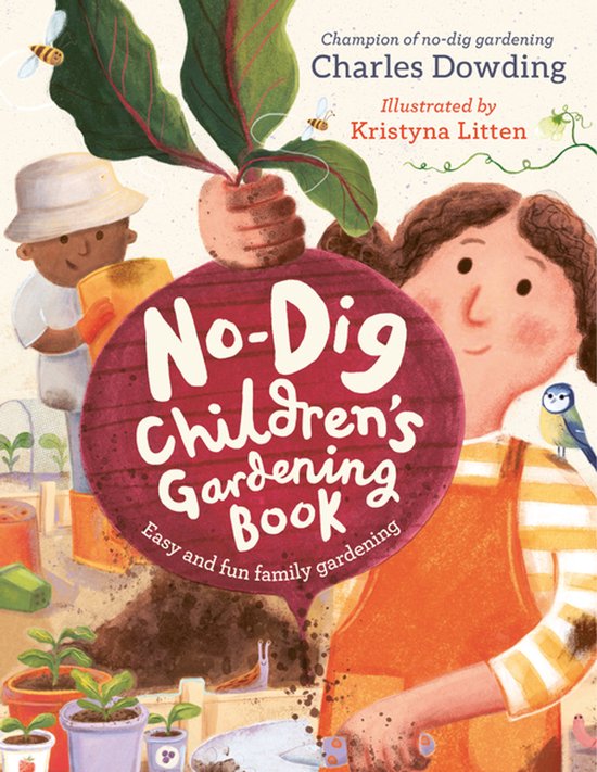 Couverture du livre "No-Dig Children's Gardening Book" illustrant des enfants jardinant, avec les textes "Champion of no-dig gardening Charles Dowding" et "Easy and fun family gardening".
