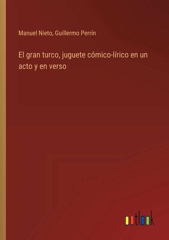 El gran turco, juguete cómico-lírico en un acto y en verso