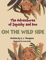The Adventures of Squishy and Boo- On The Wild Side