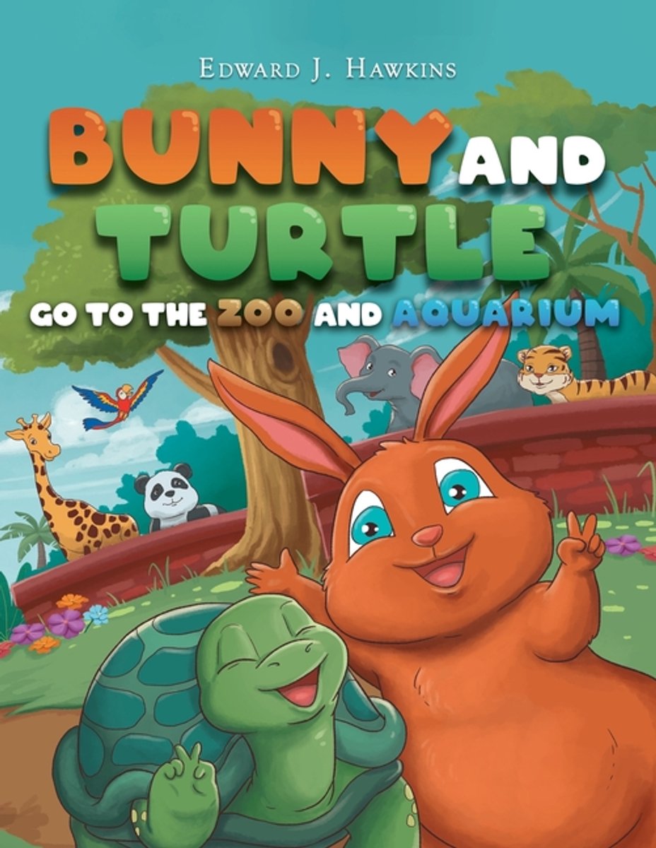 Bunny And Turtle Go To The Zoo And Aquarium van Edward Hawkins