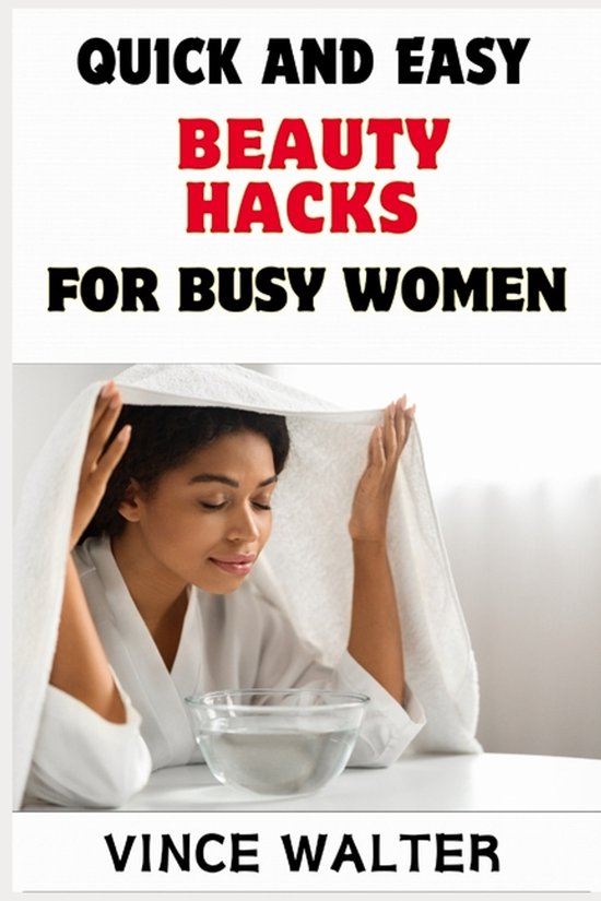 Quick and Easy Beauty Hacks for Busy Women - cover