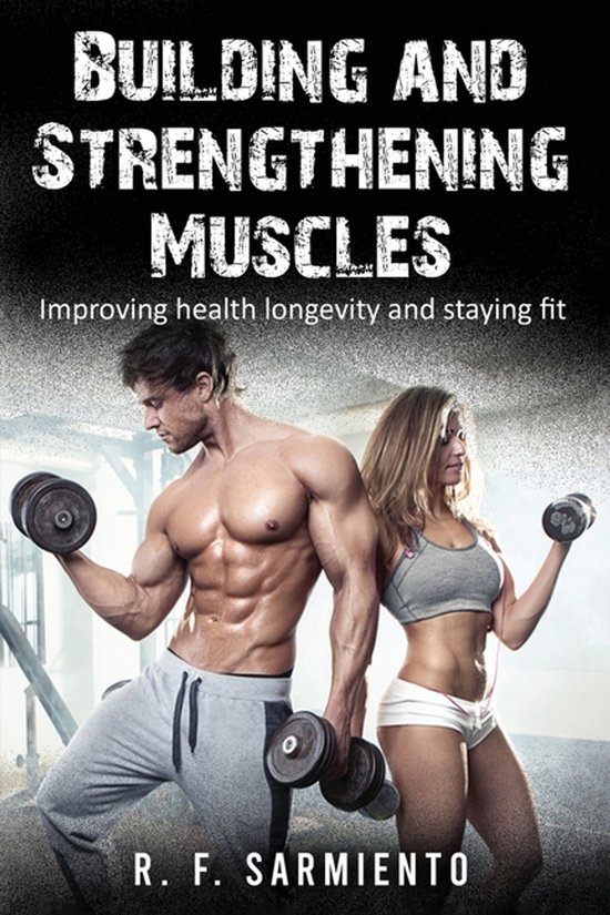 Building and Strengthening Muscles - cover