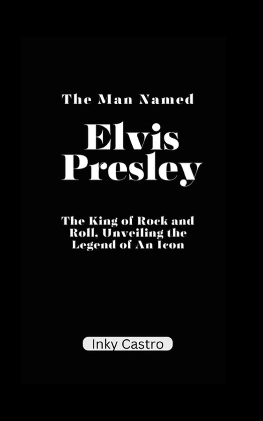 The Man Named Elvis Presley