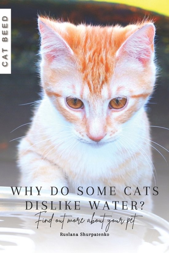 Image showcasing Why do some cats dislike water?, Ruslana Shurpatenko | 9798872738060 ...