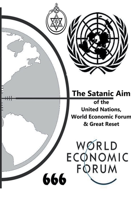 The Satanic Aim of the United Nations, World Economic Forum  ... - cover