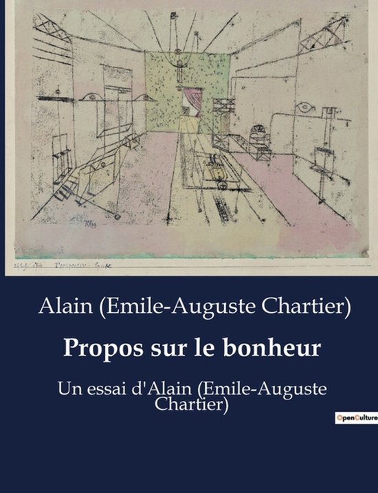 Page de titre 'Propos sur le bonheur' par Alain (Emile-Auguste Chartier), avec une esquisse de dessin en perspective.
