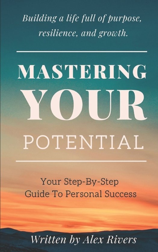 Mastering Your Potential, Alex Rivers | 9798300432324 | Boeken | bol
