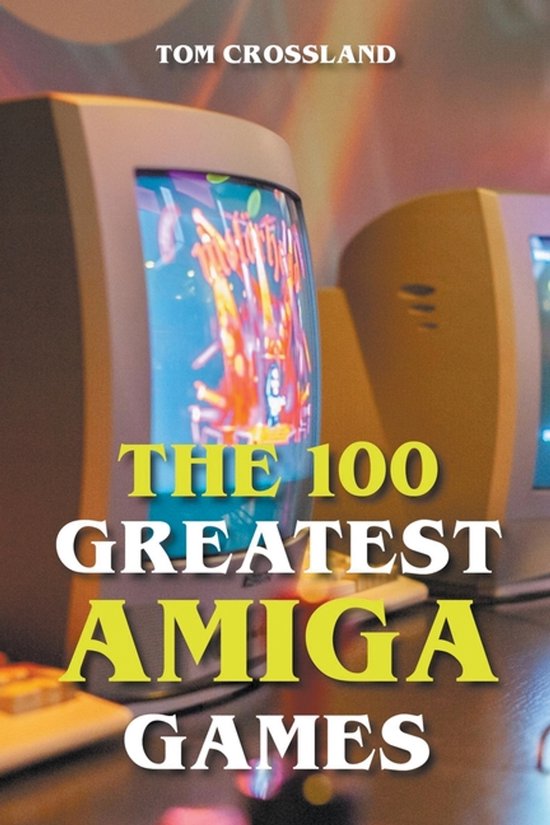 The 100 Greatest Amiga Games - cover
