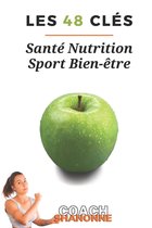 Les 48 Clés Santé Nutrition Sport & Bien-être
