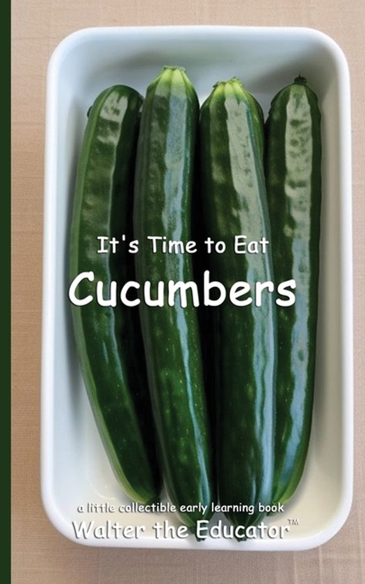 Time to Eat Book- It's Time to Eat Cucumbers