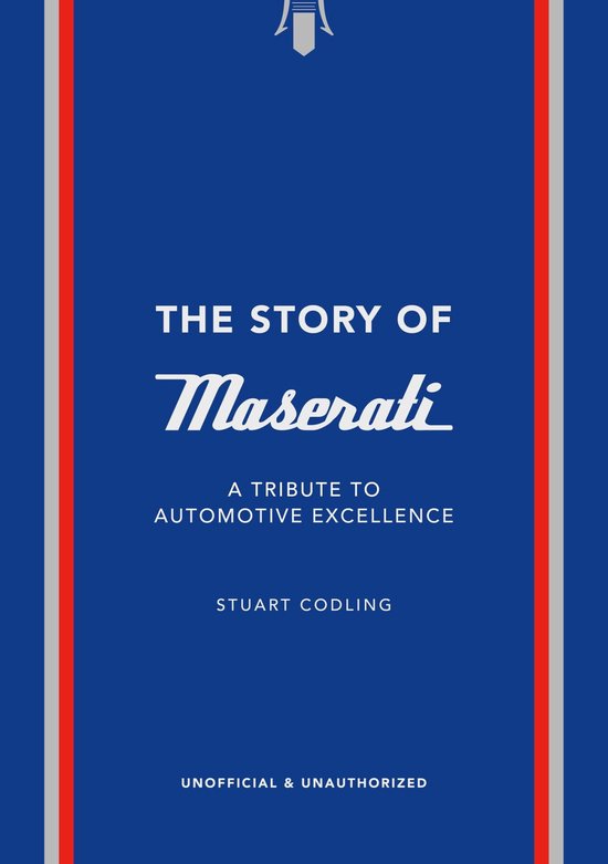 The Story of Maserati: A Tribute to Automotive Excellence - cover