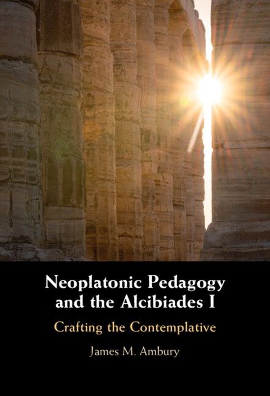 Neoplatonic Pedagogy and the Alcibiades I - cover