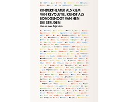 Kindertheater als kiem van revolutie, kunst als bondgenoot van hen die strijden