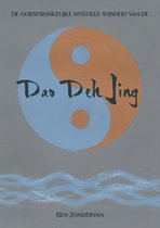 De Dao van 1 - De oorspronkelijke mystieke wijsheid van de Dao Deh Jing