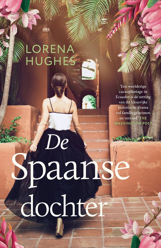 Boekomslag 'De Spaanse dochter': een vrouw met zwierige zwarte rok op trappen, omringd door tropische bloemen en bladeren.