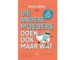 Relax Mama - Die andere moeders doen ook maar wat