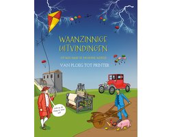 Waanzinnige Uitvindingen - Van ploeg tot printer