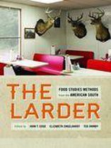 Southern Foodways Alliance Studies in Culture, People, and Place Ser. 4 - The Larder