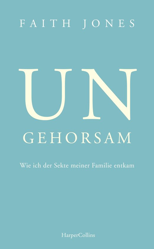 Ungehorsam – Wie ich der Sekte meiner Familie entkam - cover