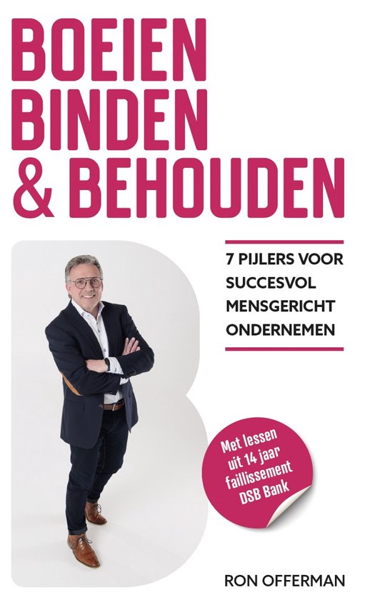 Boek "Boeien, Binden & Behouden" met Ron Offerman, 7 pijlers voor succesvol mensgericht ondernemen.