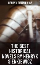 The Best Historical Novels by Henryk Sienkiewicz