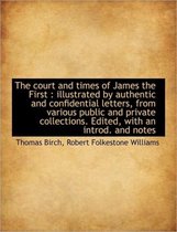 The Court and Times of James the First