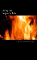 Living the Prophetic Life
