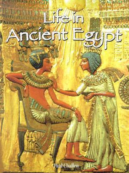 Life in Ancient Egypt | 9780778720683 | , Paul, C Challen | Boeken ...