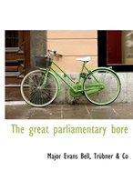 The Great Parliamentary Bore