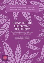 Building a Sustainable Political Economy: SPERI Research & Policy - Crisis in the Eurozone Periphery