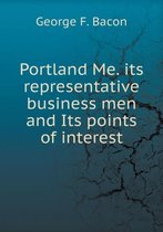 Portland Me. its representative business men and Its points of interest