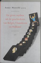 De Grote Mythen Uit De Geschiedenis Van Belgie, Vlaanderen En Wallonie