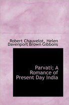 Parvati; A Romance of Present Day India